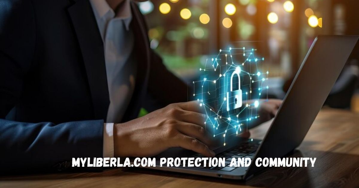 Protection and Community: Your Guide to Safety and Connection on Myliberla.com