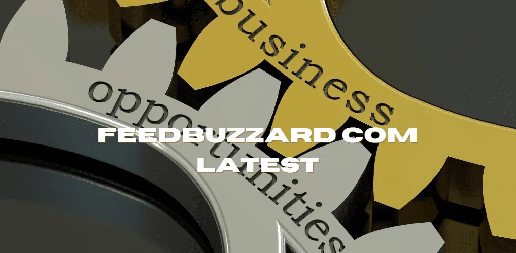 Feedbuzzard com Latest: Your Comprehensive Guide to Updates and Opportunities