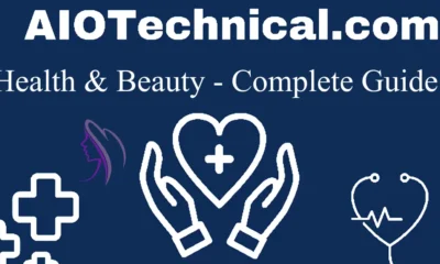 Aiotechnical.com Health & Beauty: All You Need to Know