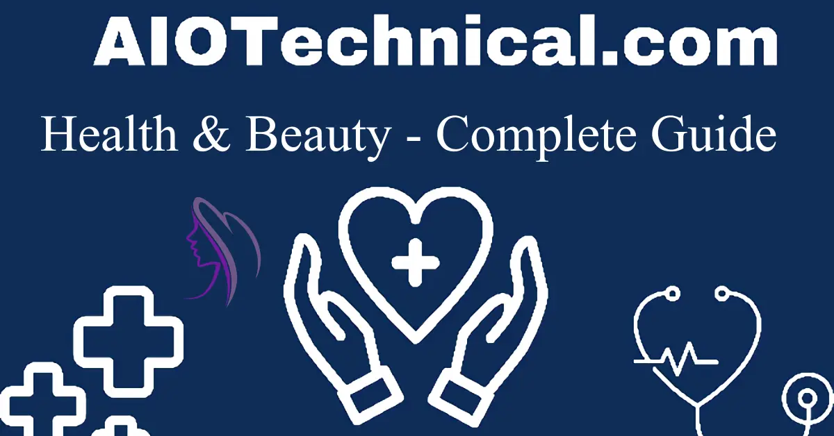 Aiotechnical.com Health & Beauty: All You Need to Know