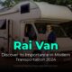 Rai Van: Discover its Importance in Modern Transportation